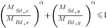 (M_{Sd,x}/M_{Rd,x})^alpha + (M_{Sd,y}/M_{Rd,y})^alpha le 1