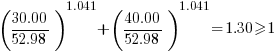 (30.00/52.98)^1.041 + (40.00/52.98)^1.041 = 1.30 ge 1